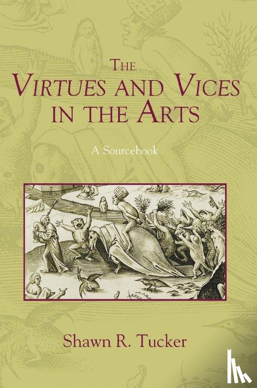 Tucker, Shawn R - The Virtues and Vices in the Arts