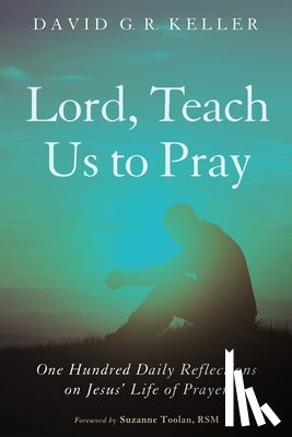 Keller, David G R - Lord, Teach Us to Pray