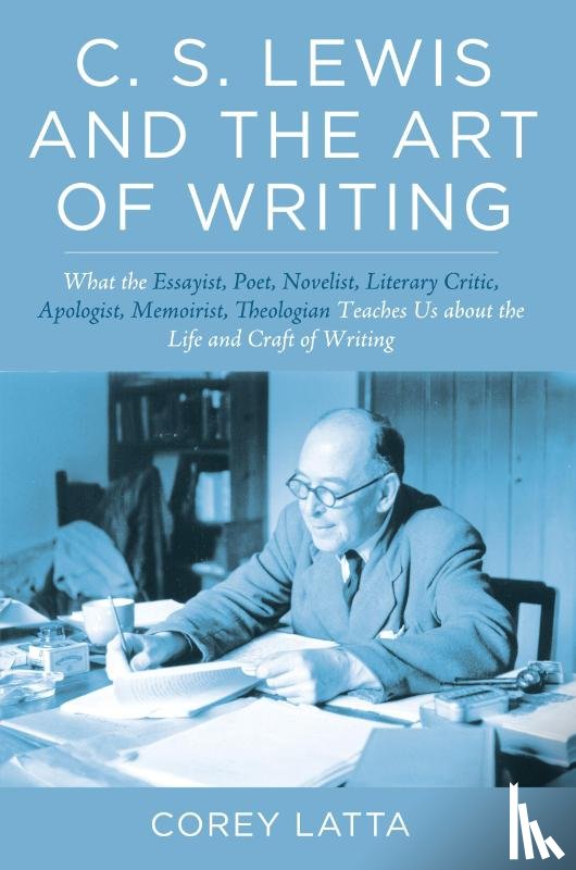 Latta, Corey - C. S. Lewis and the Art of Writing