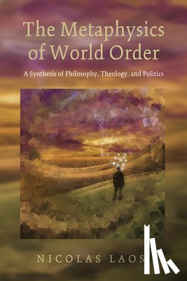 Laos, Nicolas - The Metaphysics of World Order