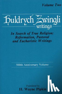 Zwingli, Ulrich - In Search of True Religion
