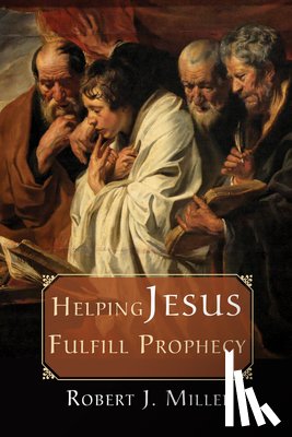Miller, Robert J (Professor of Law - Helping Jesus Fulfill Prophecy