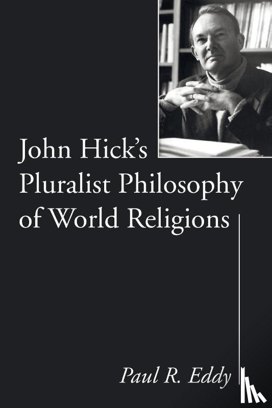 Eddy, Paul R - John Hick's Pluralist Philosophy of World Religions