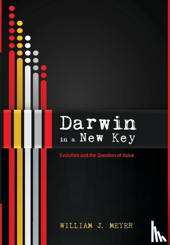 Meyer, William J - Darwin in a New Key