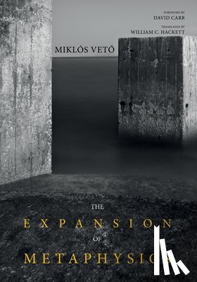 Veto, Miklos - The Expansion of Metaphysics