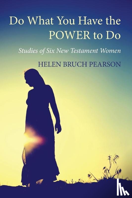 Pearson, Helen Bruch - Do What You Have the POWER to Do