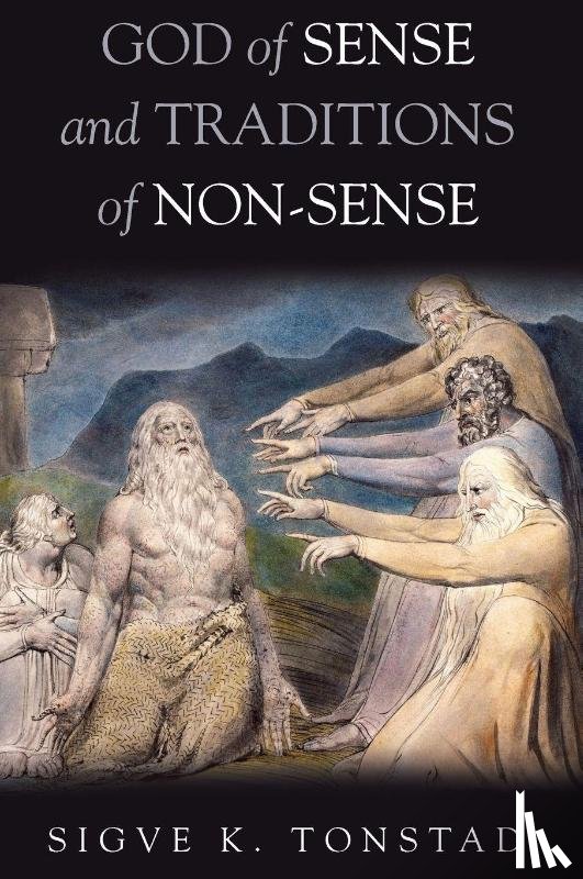 Tonstad, Sigve K - God of Sense and Traditions of Non-Sense