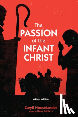 Houselander, Caryll - The Passion of the Infant Christ