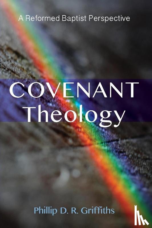 Griffiths, Phillip D R - Covenant Theology