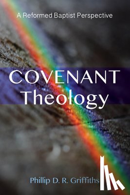 Griffiths, Phillip D R - Covenant Theology