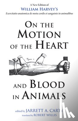 Harvey, William - On the Motion of the Heart and Blood in Animals