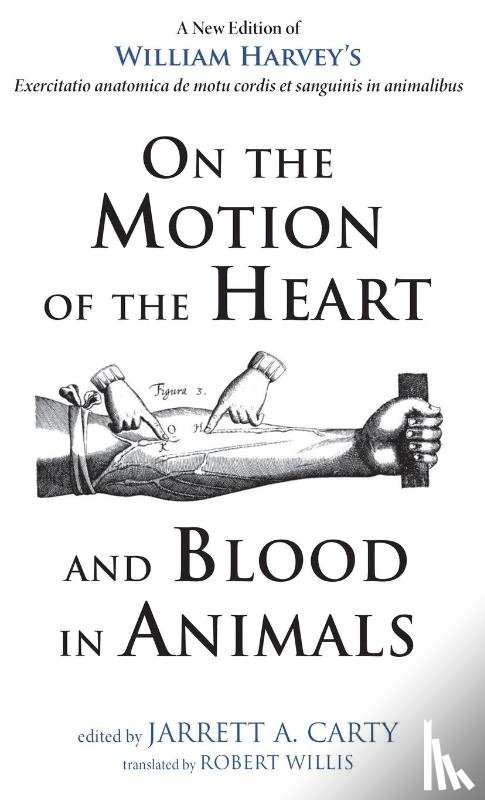 Harvey, William - On the Motion of the Heart and Blood in Animals
