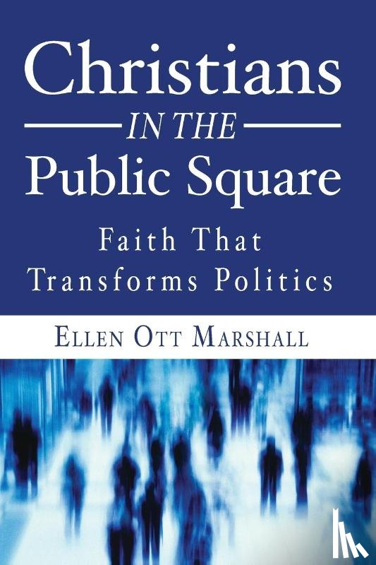 Marshall, Ellen Ott - Christians in the Public Square