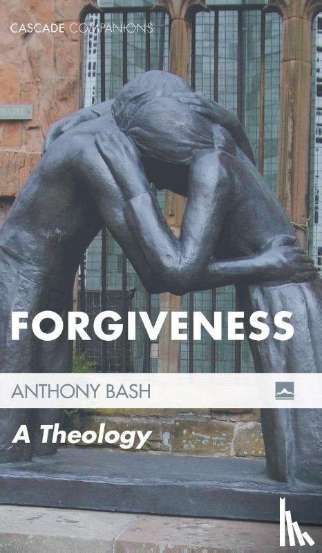 Bash, Anthony (University of Durham) - Forgiveness