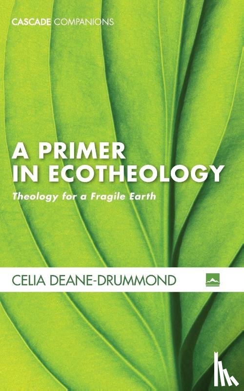 Deane-Drummond, Celia - A Primer in Ecotheology