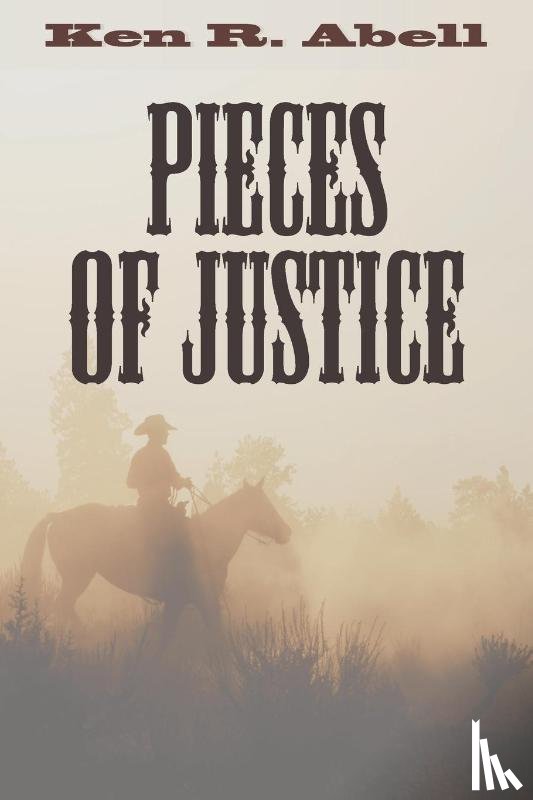 Abell, Ken R - Pieces of Justice