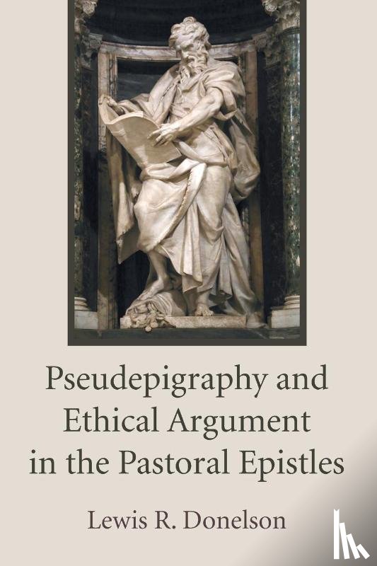 Donelson, Lewis R - Pseudepigraphy and Ethical Argument in the Pastoral Epistles