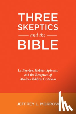 Morrow, Jeffrey L - Three Skeptics and the Bible