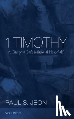 Jeon, Paul S - 1 Timothy, Volume 2