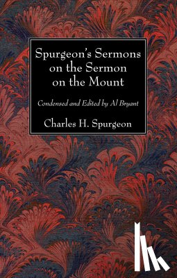 Spurgeon, Charles H - Spurgeon's Sermons on the Sermon on the Mount