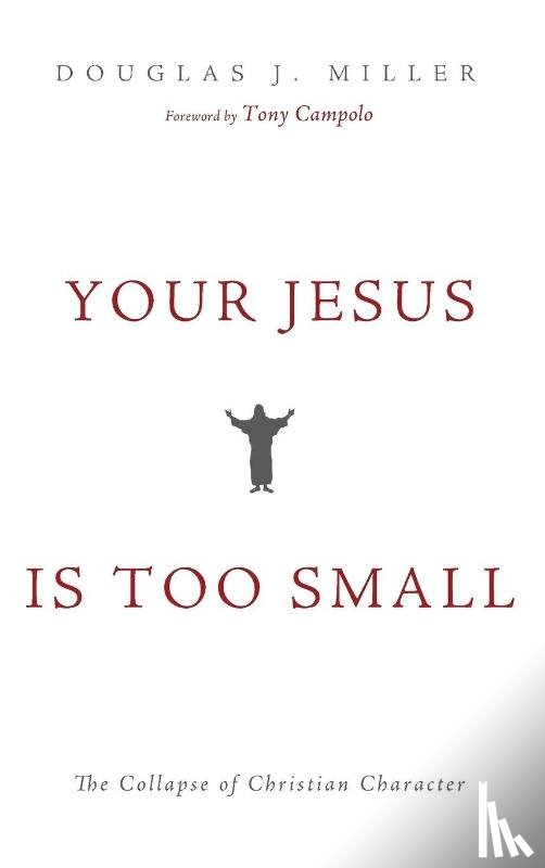 Miller, Douglas J - Your Jesus Is too Small