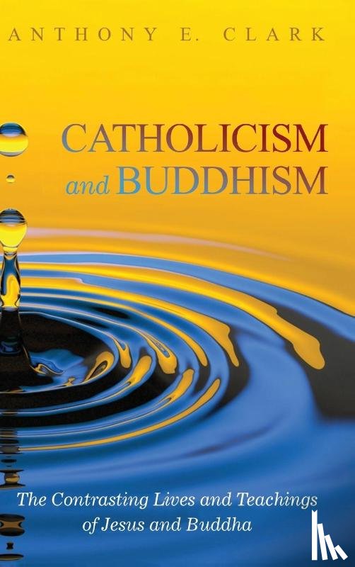 Clark, Anthony E (Whitworth University) - Catholicism and Buddhism