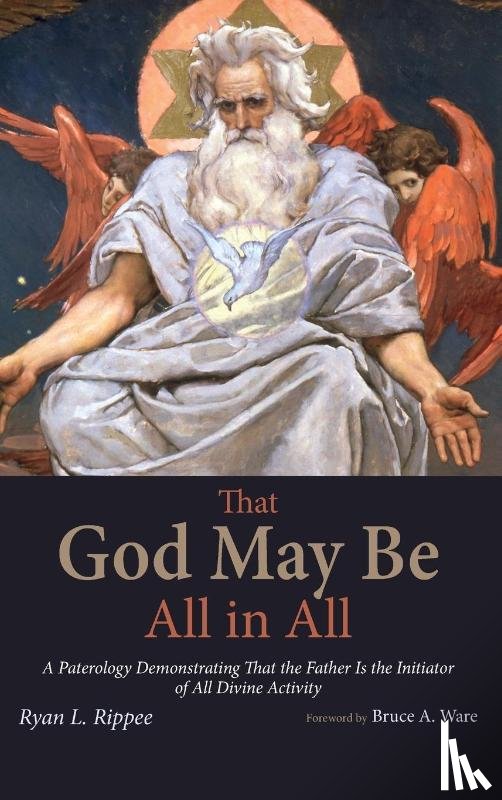 Rippee, Ryan L - That God May Be All in All