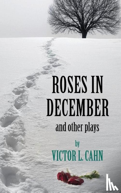 Cahn, Victor L - Roses in December