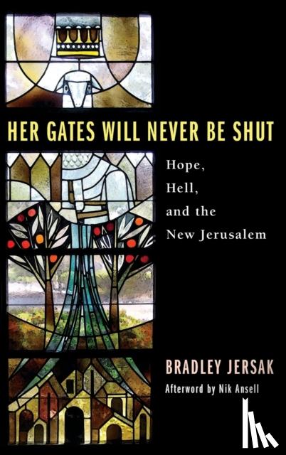 Jersak, Bradley - Her Gates Will Never Be Shut