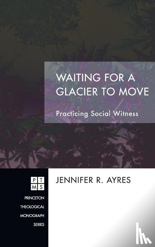 Ayres, Jennifer R - Waiting for a Glacier to Move