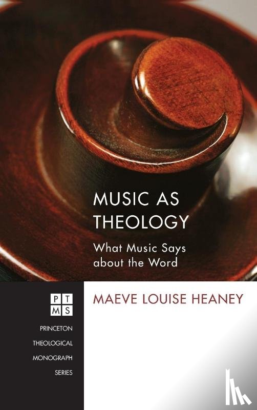 Heaney, Maeve Louise - Music as Theology