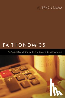 Stamm, K Brad - Faithonomics