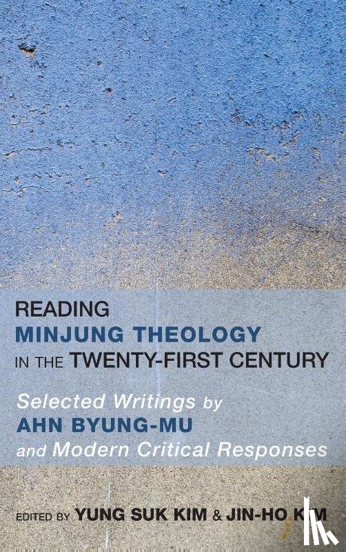  - Reading Minjung Theology in the Twenty-First Century