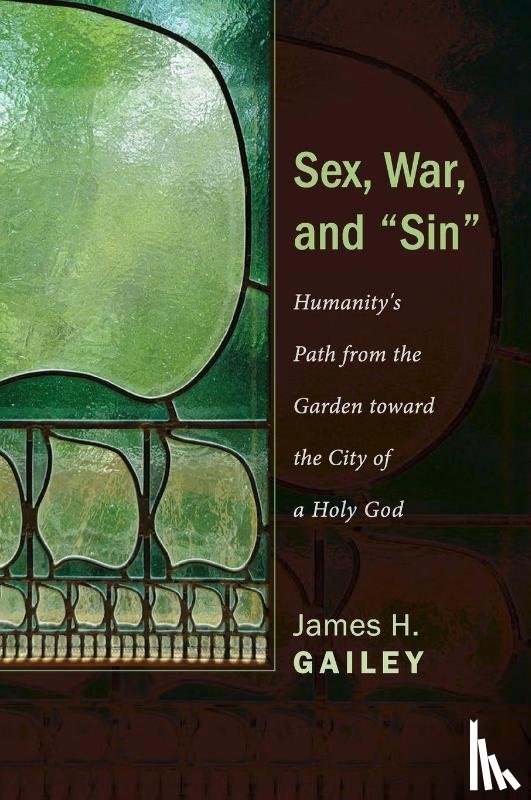 Gailey, James H - Sex, War, and Sin