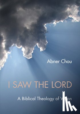 Chou, Abner - I Saw the Lord