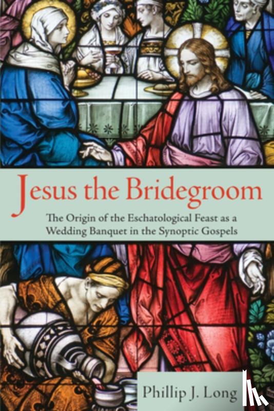 Long, Phillip J - Jesus the Bridegroom