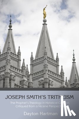 Hartman, Dayton - Joseph Smith's Tritheism