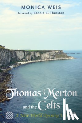 Weis, Monica - Thomas Merton and the Celts