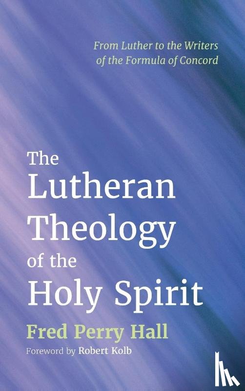 Hall, Fred Perry - The Lutheran Theology of the Holy Spirit
