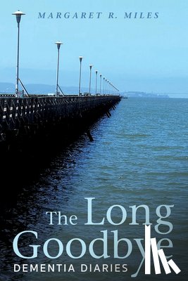 Miles, Margaret R (Graduate Theological Union Berkeley) - The Long Goodbye