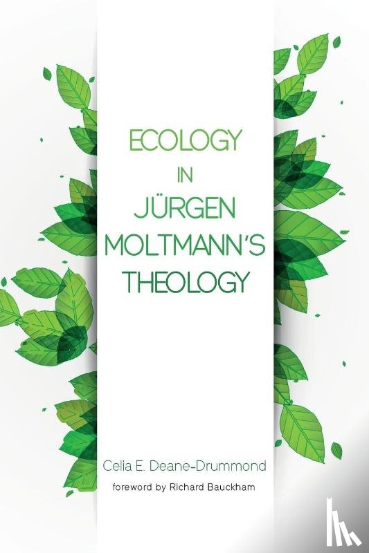 Deane-Drummond, Celia E - Ecology in Jurgen Moltmann's Theology
