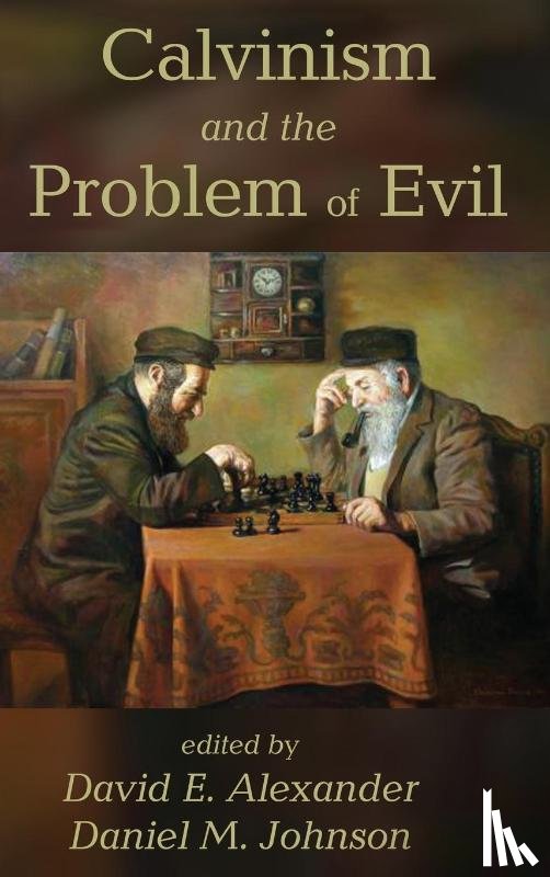  - Calvinism and the Problem of Evil