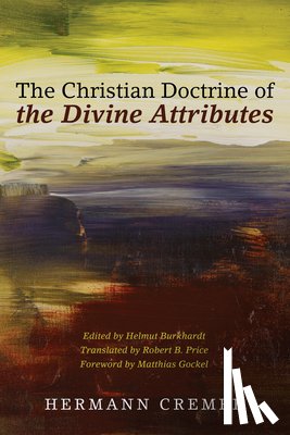 Cremer, Hermann - The Christian Doctrine of the Divine Attributes