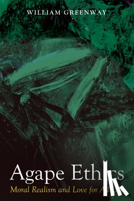 Greenway, William - Agape Ethics