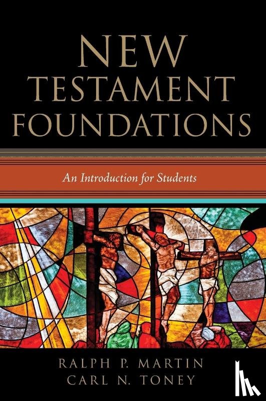 Martin, Ralph P, Toney, Carl N - New Testament Foundations