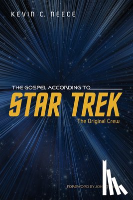 Neece, Kevin C - The Gospel According to Star Trek