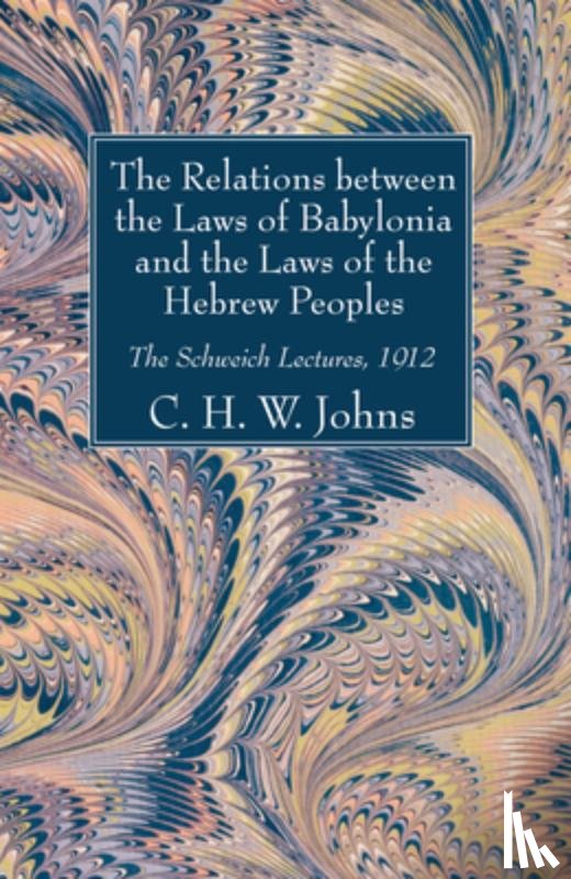 Johns, C H W - The Relations between the Laws of Babylonia and the Laws of the Hebrew Peoples