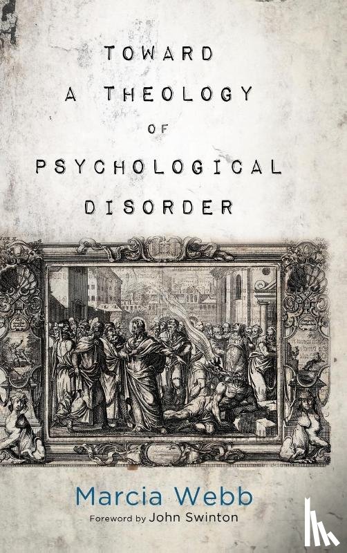 Webb, Marcia - Toward a Theology of Psychological Disorder