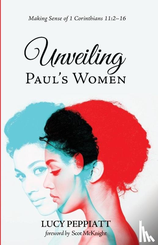Peppiatt, Lucy - Unveiling Paul's Women
