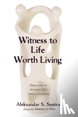 Santrac, Aleksandar S - Witness to Life Worth Living